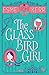 The Glass Bird Girl (Knight's Haddon)