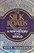 The Silk Roads A New History of the World by Peter Frankopan