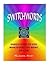 SWITCHWORDS Easily Give to You Whatever You Want in Life by Shunyam Nirav