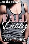 Fall Dirty by Zoe York