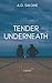 Tender Underneath