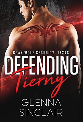Defending Tierny (Gray Wolf Security, Texas, #1)