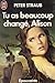 Tu as beaucoup changé, Alison