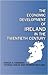 The Economic Development of Ireland in the Twentieth Century (Routledge Contemporary Economic History of Europe)