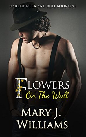 Flowers on the Wall (Hart of Rock and Roll #1)