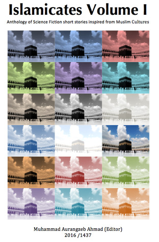 Islamicates Volume I: Anthology of Science Fiction short stories inspired by Muslim cultures (ebook)