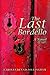 The Last Bordello: A Novel