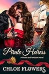 Pirate Heiress by Chloe Flowers