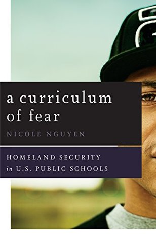 A Curriculum of Fear: Homeland Security in U.S. Public Schools (Kindle Edition)