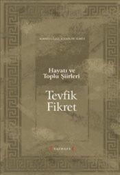 Tevfik Fikret - Hayatı ve Toplu Şiirleri