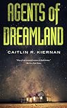 Agents of Dreamland by Caitlín R. Kiernan