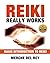REIKI Really Works : Your I...