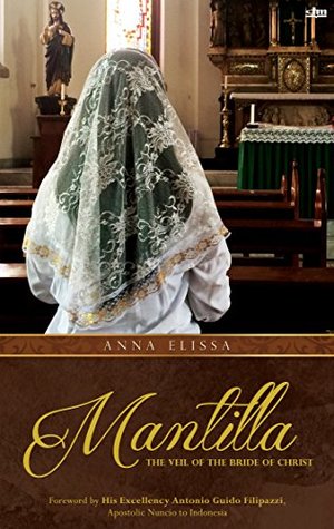 Mantilla: The Veil of the Bride of Christ (Kindle Edition)