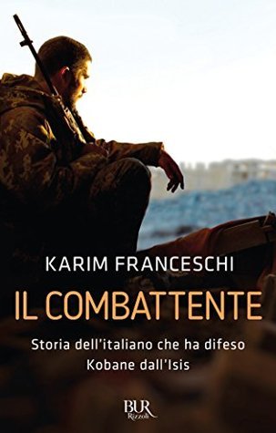 Il combattente: Storia dell'italiano che ha difeso Kobane dall'Isis