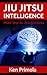 Jiu Jitsu Intelligence by Ken Primola
