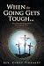 When the Going Gets Tough... by Curry Pikkaart