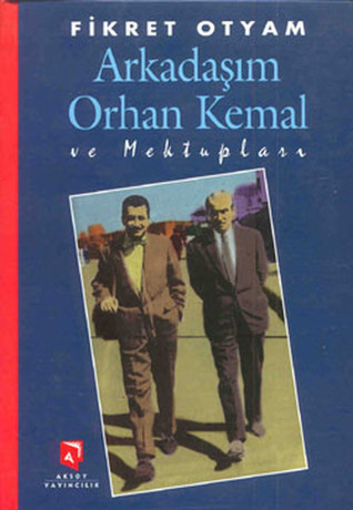 Arkadaşım Orhan Kemal ve Mektupları (Hardcover)