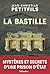 La Bastille: Mystères et secrets d'une prison d'Etat