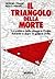Il triangolo della morte: La politica della strage in Emilia durante e dopo la guerra civile