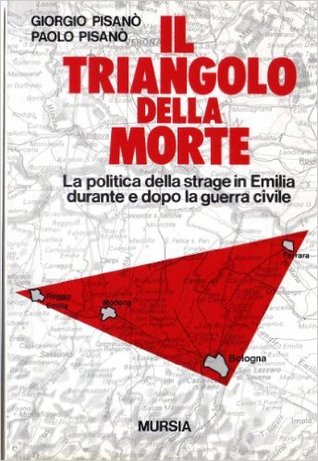 Il triangolo della morte: La politica della strage in Emilia durante e dopo la guerra civile