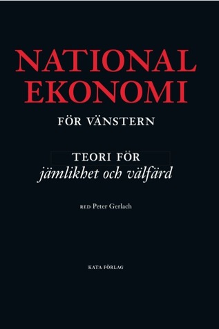 Nationalekonomi för vänstern - teori för jämlikhet och välfärd (Paperback)