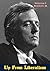 Up From Liberalism by William F. Buckley Jr. Up From Liberalism by William F. Buckley Jr.