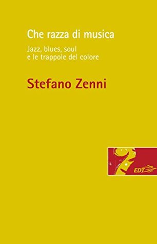 Che razza di musica: Jazz, blues, soul e le trappole del colore (Italian Edition)