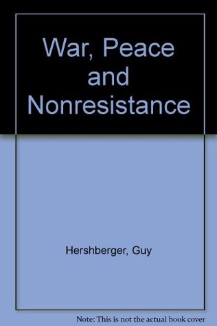 War, Peace and Nonresistance (Hardcover)