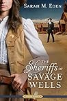 Book cover for The Sheriffs of Savage Wells (Savage Wells, #1)