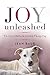 Joy Unleashed: The Story of...