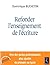 Refonder l'enseignement de l'écriture: Vers des gestes professionnels plus ajustés du primaire au lycée (Forum éducation culture) (French Edition)