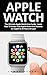 Apple Watch: The Ultimate A...