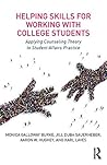 Book cover for Helping Skills for Working with College Students: Applying Counseling Theory to Student Affairs Practice