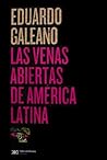 Las venas abiertas de América Latina by Eduardo Galeano