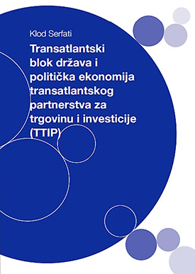 Transatlantski blok država i politička ekonomija transatlantskog partnerstva za trgovinu i investicije (TTIP)