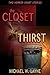 The Closet and Thirst: A Pair of Horror Short Stories