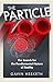 The Particle Zoo: The Searc...