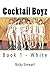 White (Cocktail Boyz, #1)