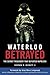 Waterloo Betrayed by Stephen M. Beckett