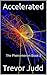 Accelerated (The Phenomenon Book 3)