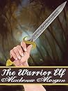The Warrior Elf (Chronicles of Terah #4) The Warrior Elf (Chronicles of Terah #4)