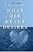 What Her Heart Desires by Corine Marie What Her Heart Desires by Corine Marie