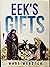 Eek's Gifts