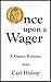 Once Upon a Wager: A Regency Romance