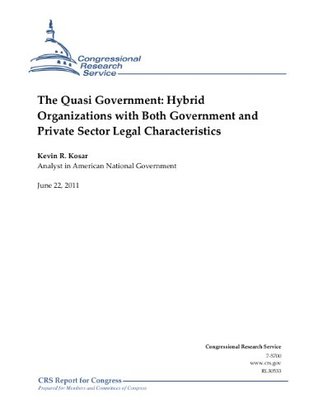 The Quasi Government: Hybrid Organizations with Both Government and Private Sector Legal Characteristics (Kindle Edition)