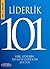 Liderlik 101 - Her Liderin Bilmesi Gereken Şeyler