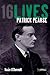 Patrick Pearse: 16Lives