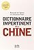 Dictionnaire impertinent de la Chine