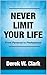 Never Limit Your Life: From...