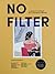 No Filter by The Sandbox Collective